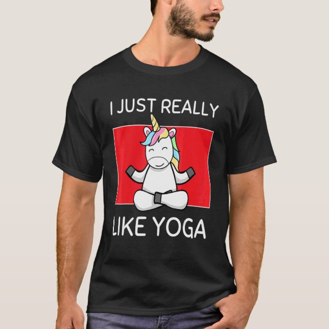 Cute Namaste Unicorn I Just Really Like Yoga Pilat T-Shirt (Vorderseite)