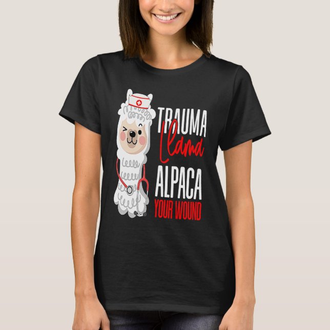 Cute Nurse Paramedic EMT Alpaca Your Wound Trauma  T-Shirt (Vorderseite)
