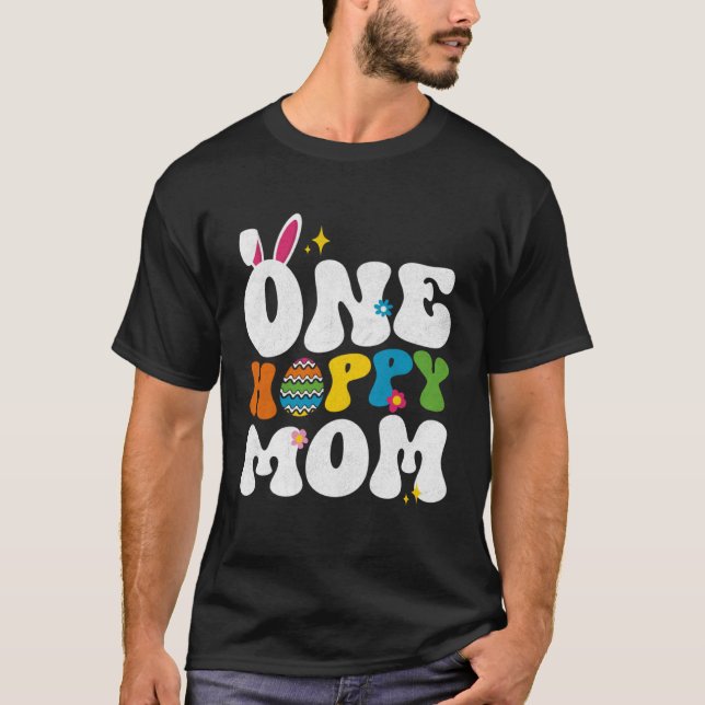 Cute One Hoppy Mom Bunny Easter Day Egg Bunny T-Shirt (Vorderseite)