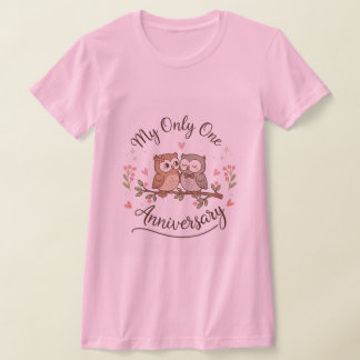 Cute Owls “My Only One” Anniversary Pink T-Shirt 