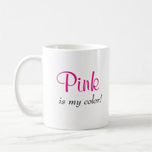 Cute Pink Is My Color Spruch Kaffeetasse