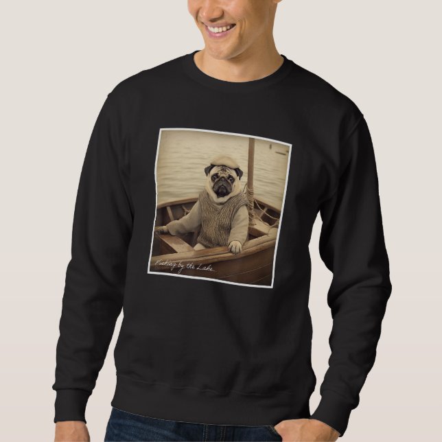 Cute Pug Fisherman on a Boat  Humor Sweatshirt (Vorderseite)