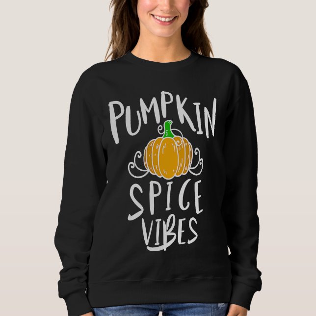 Cute Pumpkin Spice Vibes For Halloween Fall Season Sweatshirt (Vorderseite)