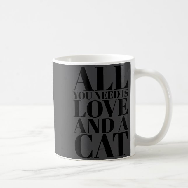 Cute Quote All You Need Is Love And A Cat  Kaffeetasse (Rechts)