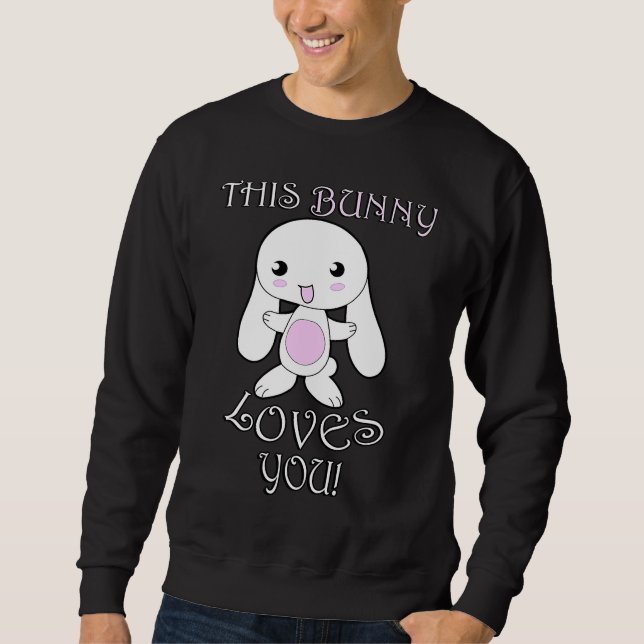 Cute Rabbit  , Quote This Bunny Loves You Easter Sweatshirt (Vorderseite)