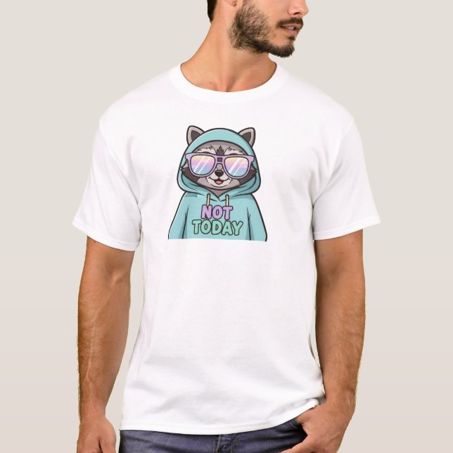 Cute Raccoon T-Shirt – Funny “Not Today” Quote  (Vorderseite)