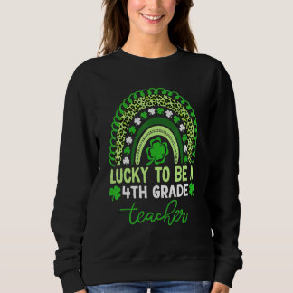 Cute Rainbow St Patricku2019s Day Luck Fourth Grad Sweatshirt