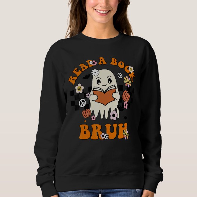 Cute Read Book Bruh Teacher Halloween Costume Ghos Sweatshirt (Vorderseite)