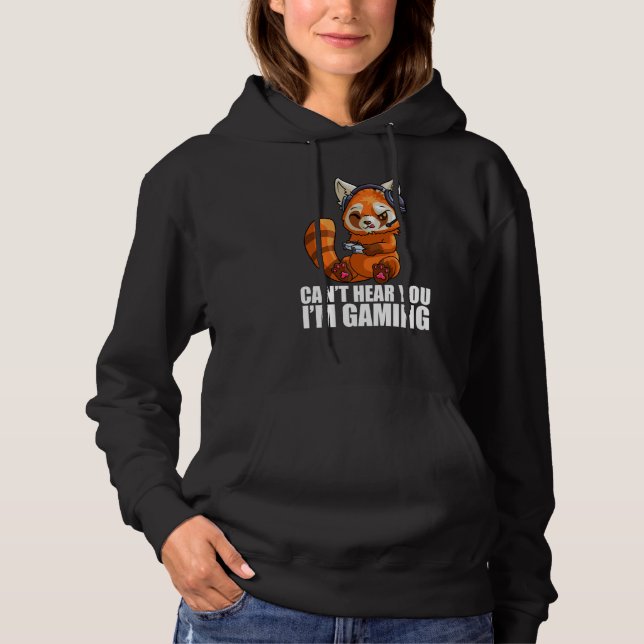 Cute Red Panda Gaming Can't Hear You I'm Gaming Re Hoodie (Vorderseite)
