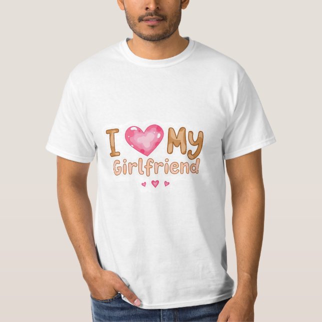 Cute romantic l love my girlfriend T-Shirt (Vorderseite)