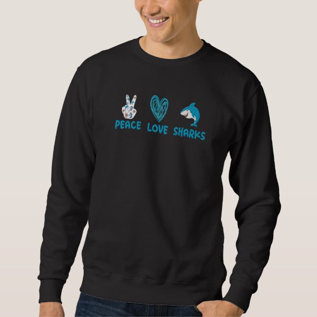 Cute Shark  Ocean Animal Peace Love Sharks Sweatshirt (Vorderseite)