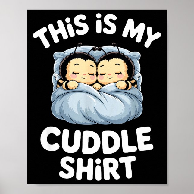 Cute Sleeng Bee This Is My Cuddle  Poster (Vorne)