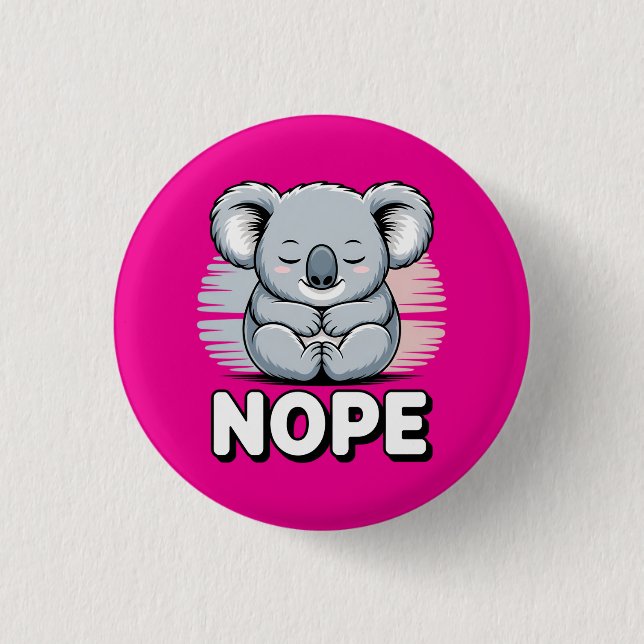 Cute Sleeping Koala “Nope” Funny Cartoon Button (Vorderseite)