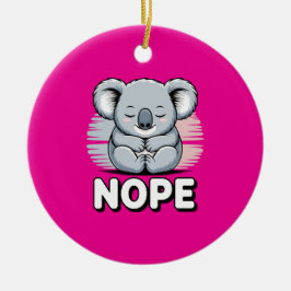 Cute Sleeping Koala “Nope” Funny Cartoon Keramik Ornament