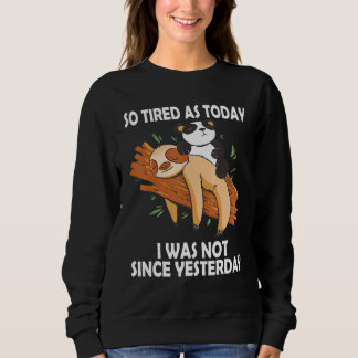 Cute Sleeping Sloth & Panda Lazy Tired Napping Say Sweatshirt