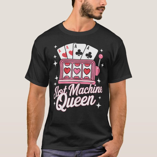 Cute Slot Machine Queen Casino Gambling Poker Play T-Shirt (Vorderseite)