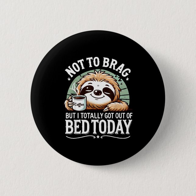 Cute Sloth Coffee Funny Quote Caffeine Lover Gift  Button (Vorderseite)