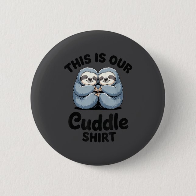Cute Sloth Couple This Is Our Cuddle  Button (Vorderseite)