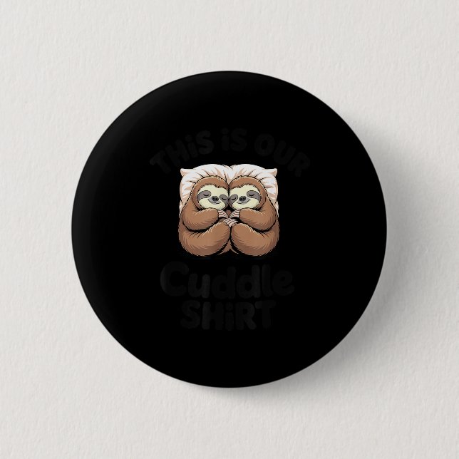 Cute Sloth Couple This Is Our Cuddle  Button (Vorderseite)