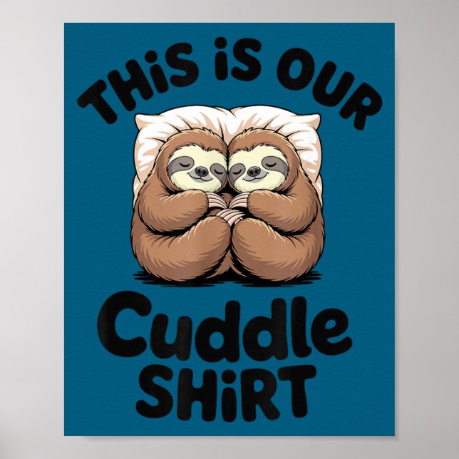 Cute Sloth Couple This Is Our Cuddle  Poster (Vorne)