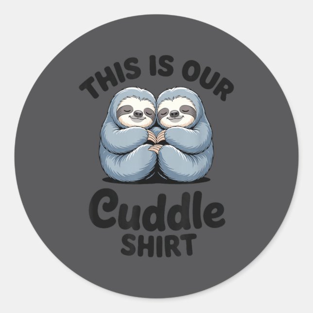 Cute Sloth Couple This Is Our Cuddle  Runder Aufkleber (Vorderseite)