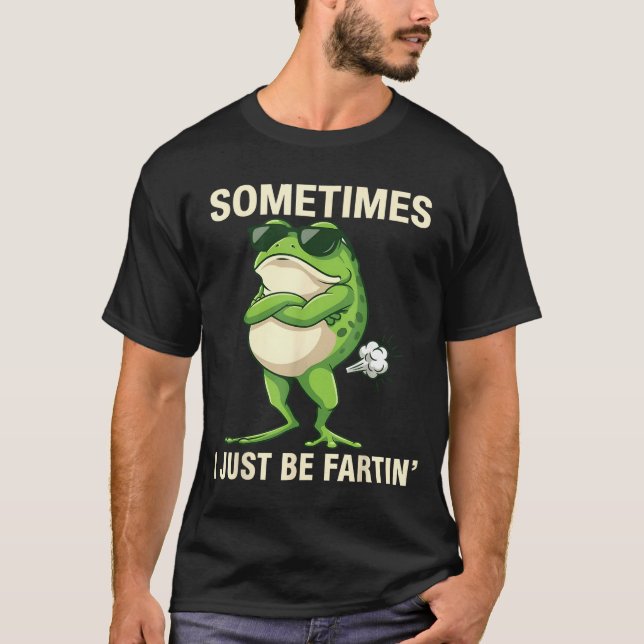 Cute Sometimes Farting Frog Just I T-Shirt (Vorderseite)