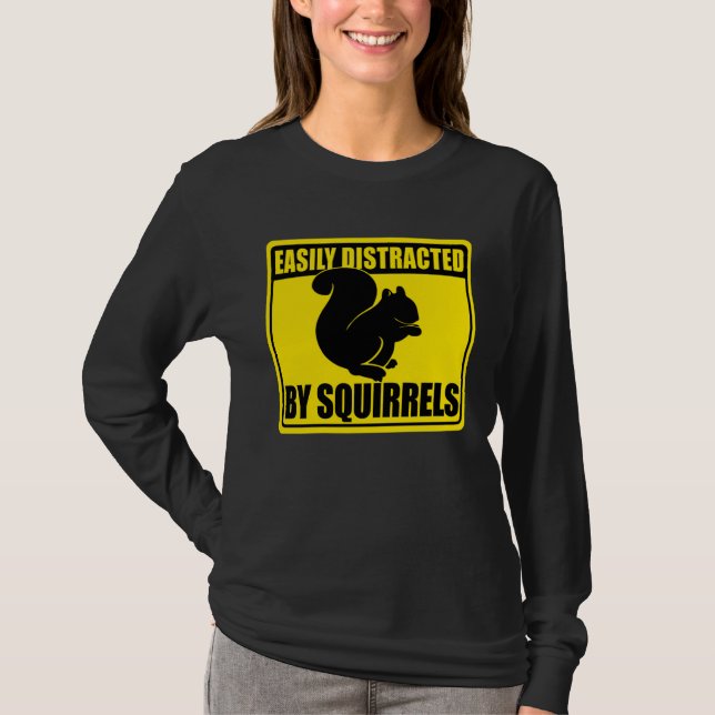 Cute Squirrel Rodent  Easily Distracted By Squirre T-Shirt (Vorderseite)