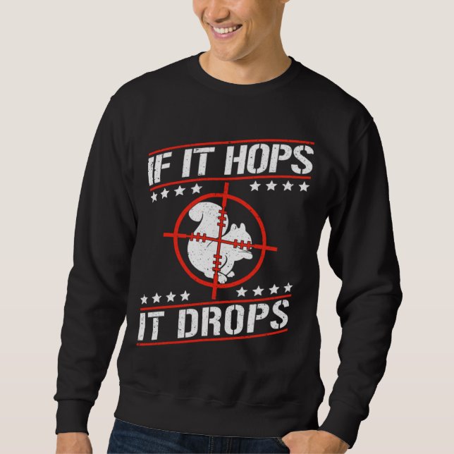 Cute Squirrel Rodent  If It Hops It Drops Sweatshirt (Vorderseite)