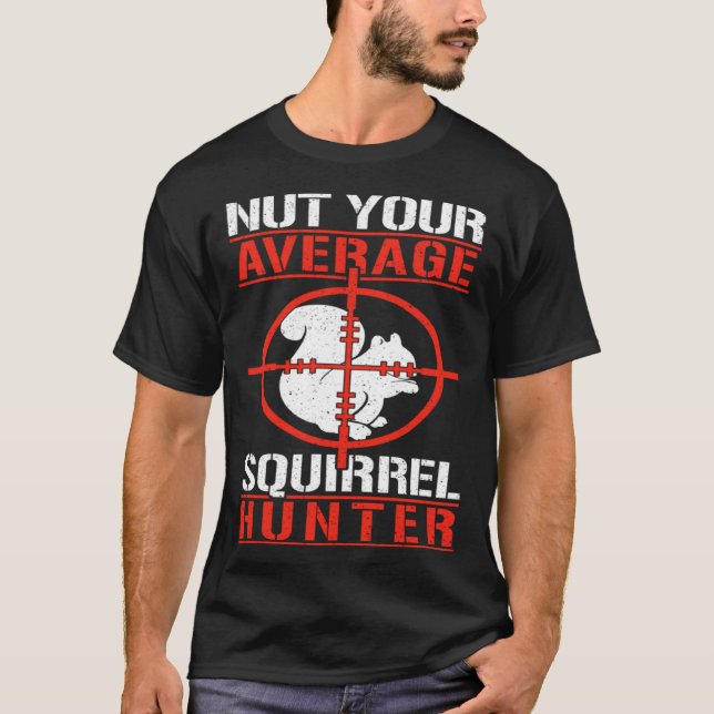 Cute Squirrels Rodent  Nut Your Average Squirrel H T-Shirt (Vorderseite)