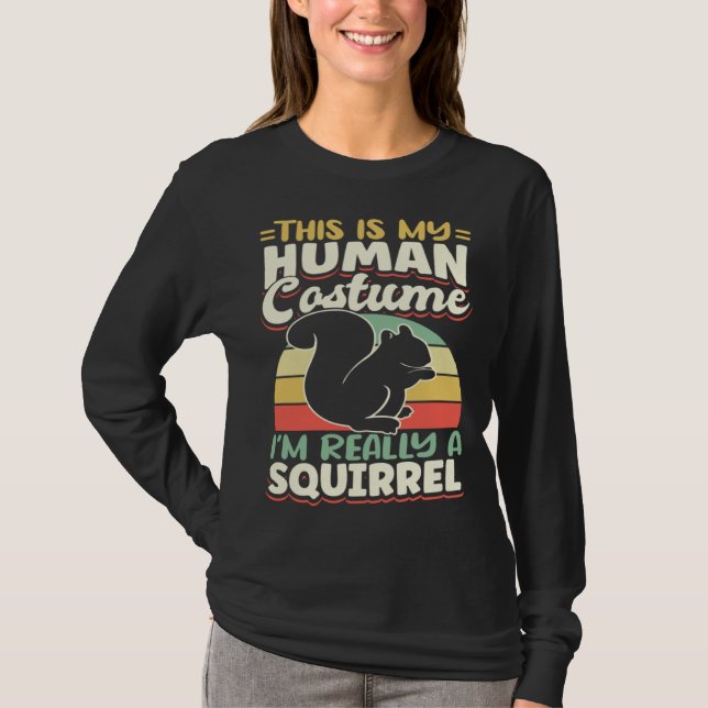 Cute Squirrels Rodent  This Is My Human CostumeI m T-Shirt (Vorderseite)
