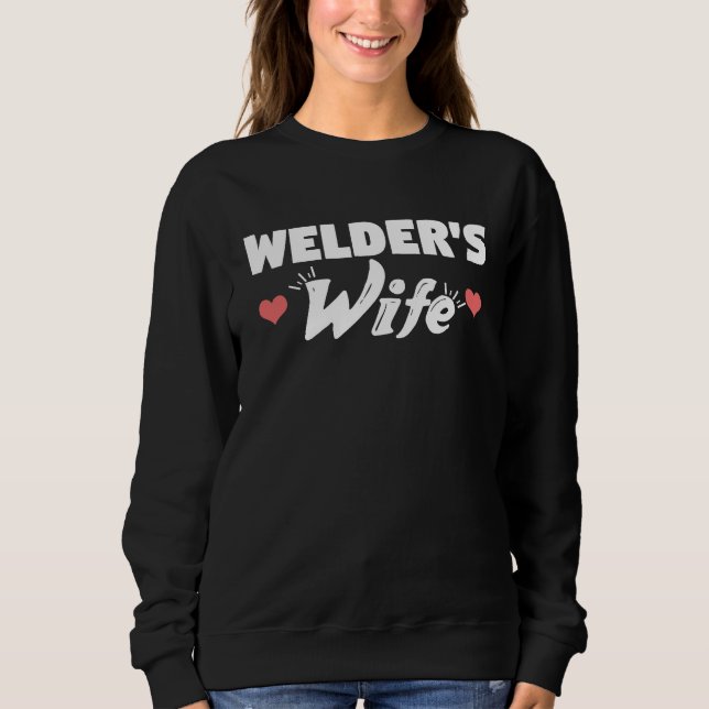 Cute Sweet  Welders Wife Sweatshirt (Vorderseite)