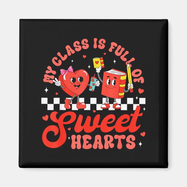 Cute Teacher Valentines Day My Cl Is Full Of Sweet Magnet (Vorne)