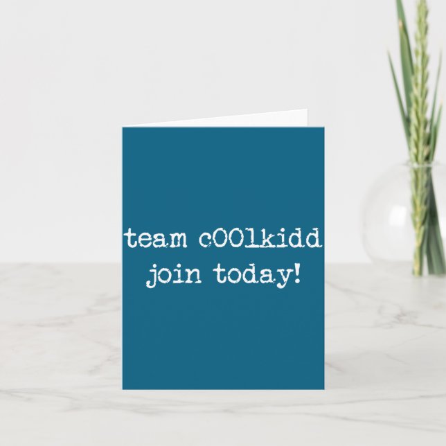 Cute Team C00lkidd Join Today Funny Quote  Karte (Vorderseite)