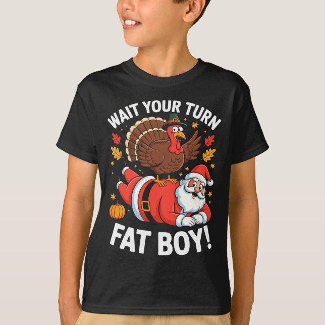 Cute Thanksgiving _ Turkey Design _ Wait Your Turn T-Shirt (Vorderseite)