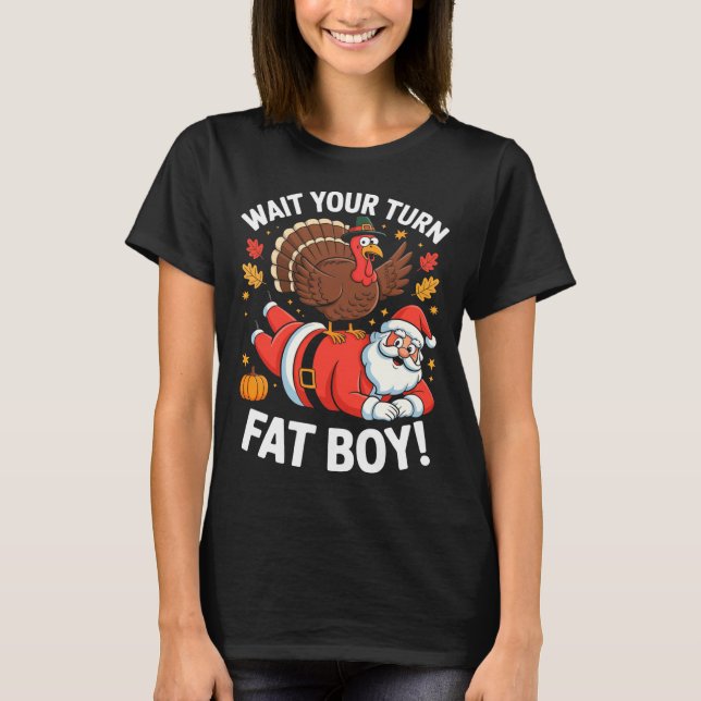 Cute Thanksgiving _ Turkey Design _ Wait Your Turn T-Shirt (Vorderseite)