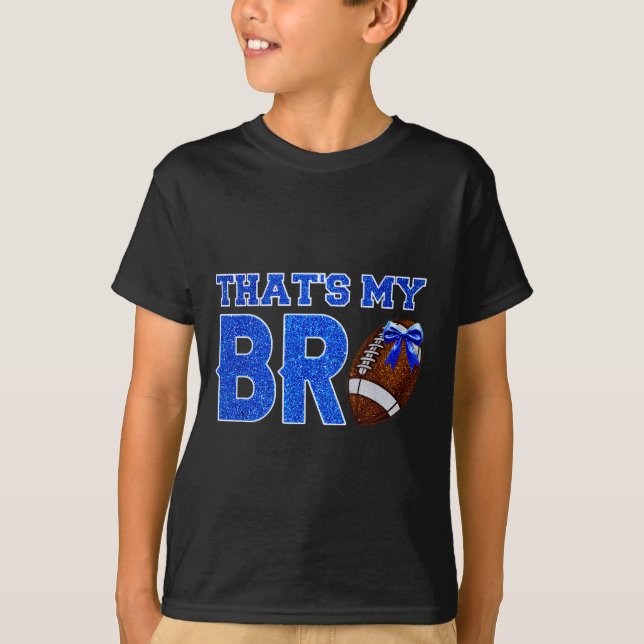 Cute That's My Bro Football Cheering Sister Blue G T-Shirt (Vorderseite)