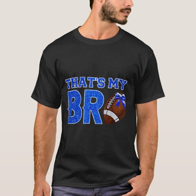 Cute That's My Bro Football Cheering Sister Blue G T-Shirt (Vorderseite)