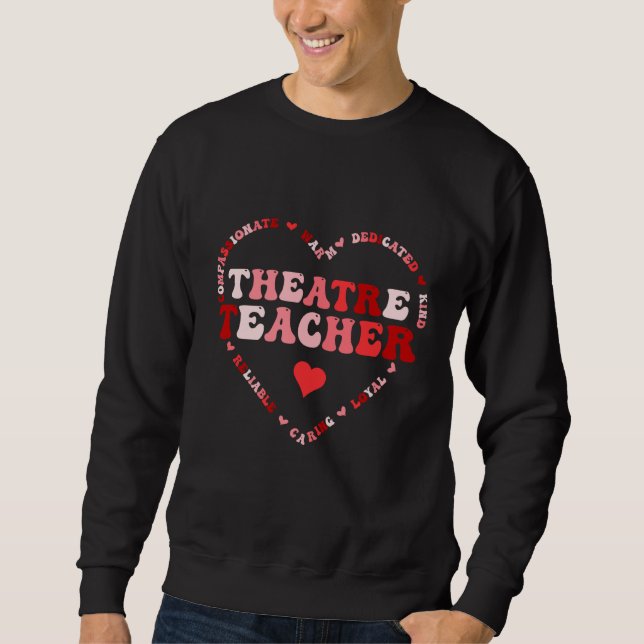 Cute Theatre Teacher Valentines Day Heart Sweatshirt (Vorderseite)