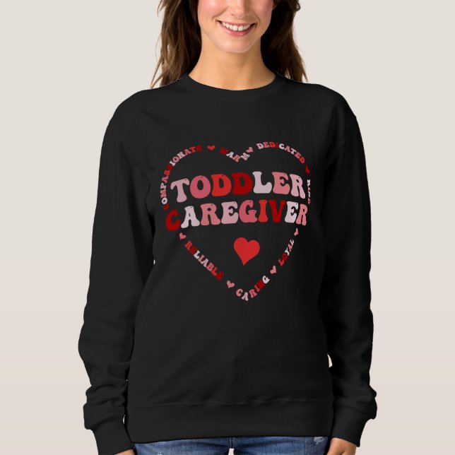 Cute Toddler Caregiver Valentines Day Heart Sweatshirt (Vorderseite)
