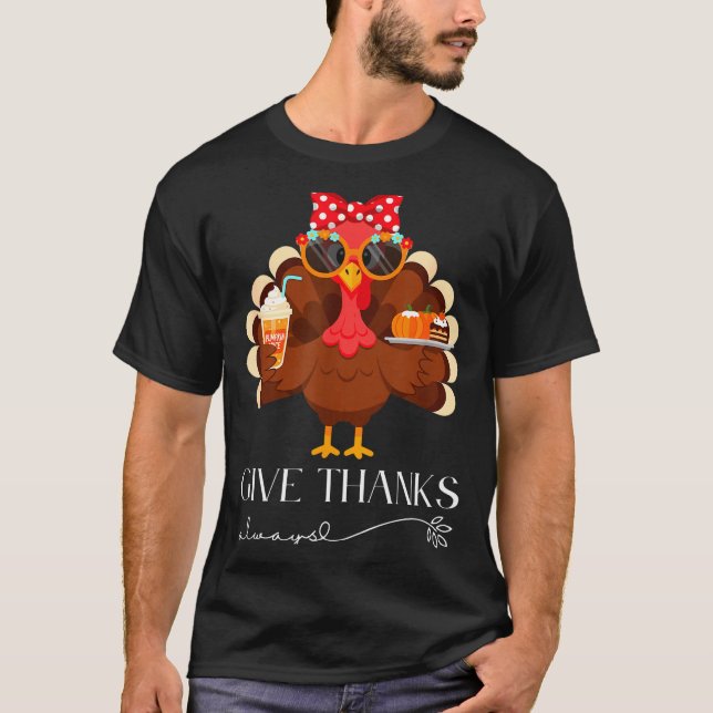 Cute Turkey Give Thanks Always Thanksgiving  T-Shirt (Vorderseite)