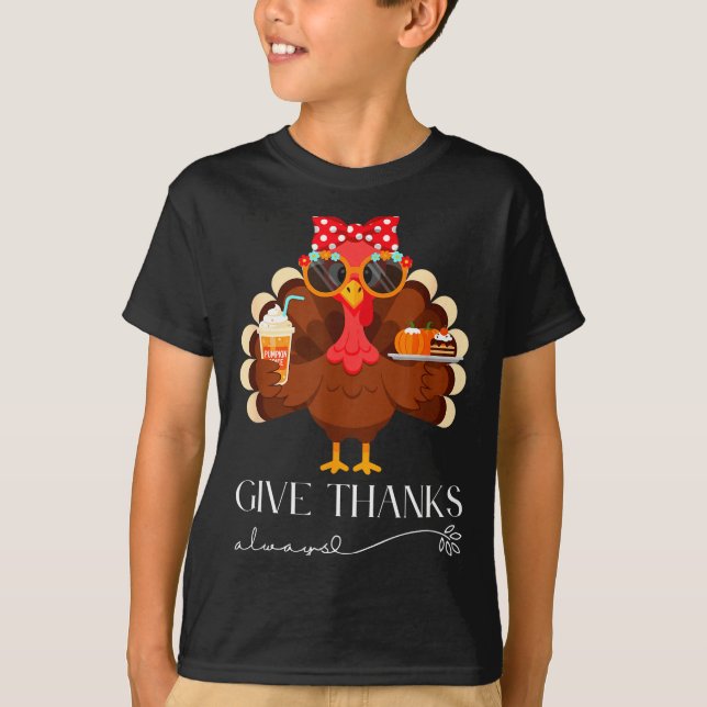 Cute Turkey Give Thanks Always Thanksgiving  T-Shirt (Vorderseite)