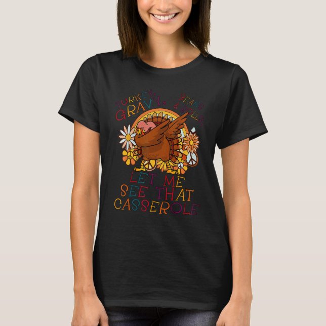 Cute Turkey Gravy Beans And Rolls Let Me See That  T-Shirt (Vorderseite)