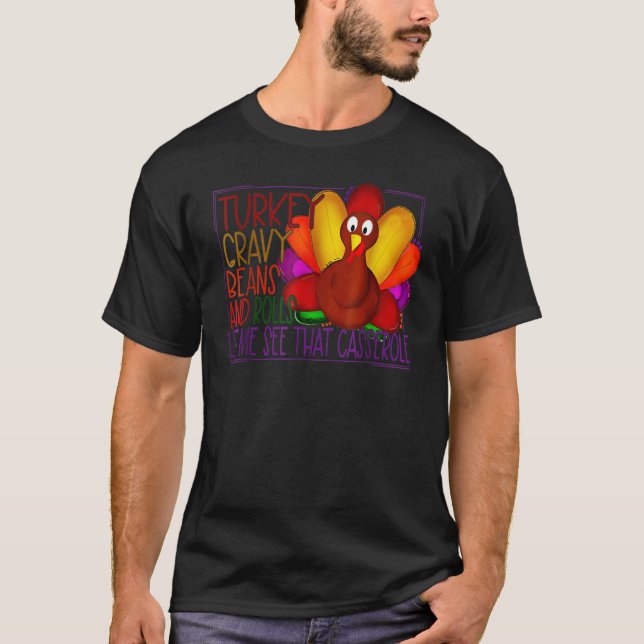 Cute Turkey Gravy Beans And Rolls Let Me See That  T-Shirt (Vorderseite)