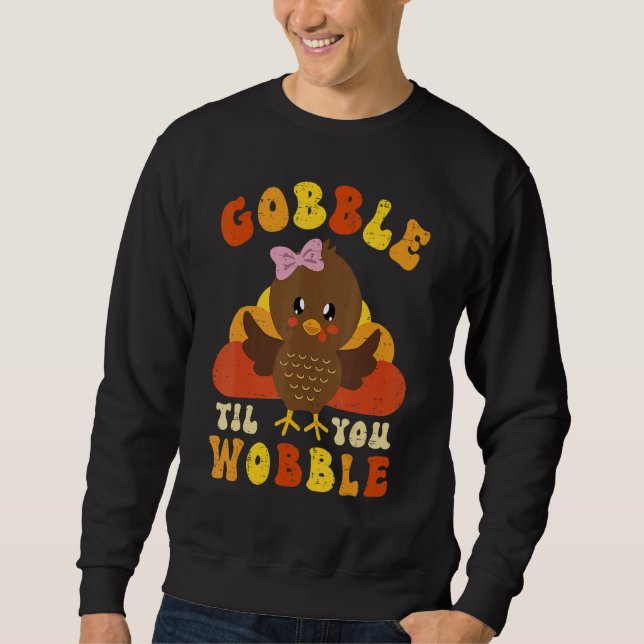 Cute Turkey Outfit Gobble Til You Wobble Kids Than Sweatshirt (Vorderseite)