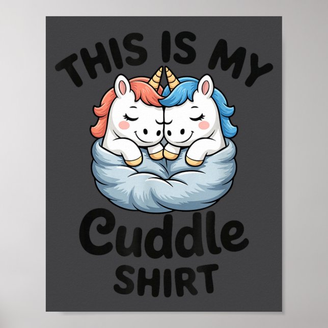 Cute Unicorn Couple Snuggle This Is My Cuddle  Poster (Vorne)