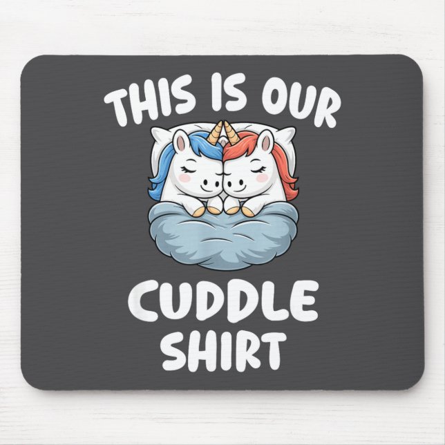 Cute Unicorn Couple This Is Our Cuddle  Mousepad (Vorne)