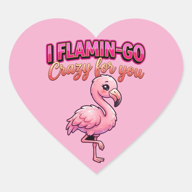 Cute Valentine Flamingo–I Flamin-Go Crazy for You Herz-Aufkleber (Vorderseite)