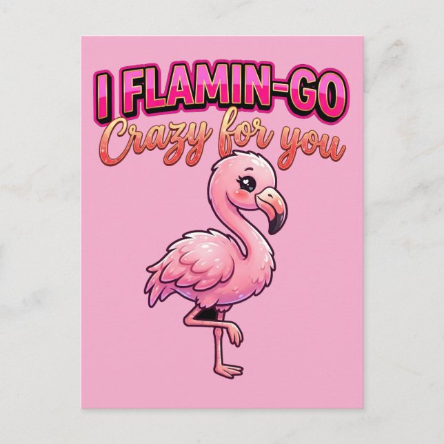 Cute Valentine Flamingo–I Flamin-Go Crazy for You Postkarte (Vorderseite)
