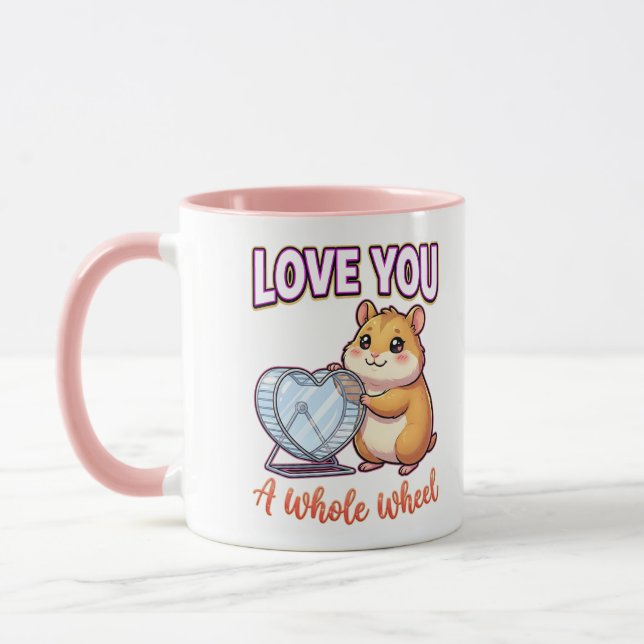 Cute Valentine Hamster – Love You a Whole Wheel Tasse (Links)