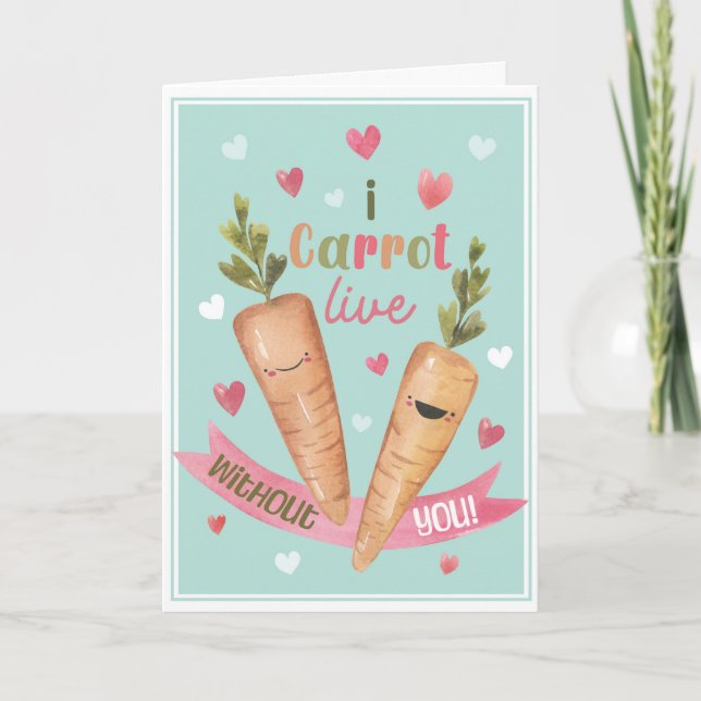 Cute Valentine’s Card I Carrot Live Without You Karte (Vorderseite)